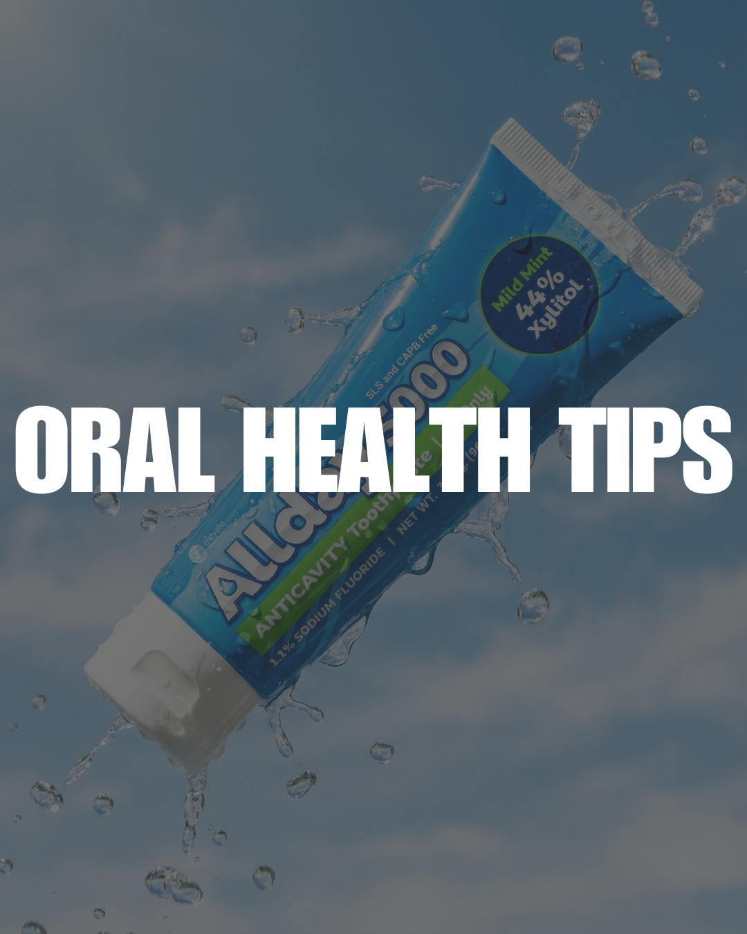 Allday5000 toothpaste tube with water droplets and 'Oral Health Tips' text on a blue background